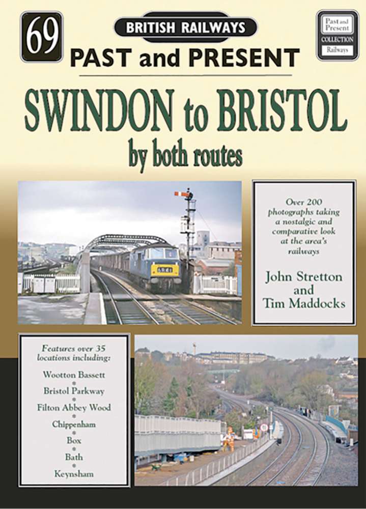 2949 No 69 SWINDON to BRISTOL Past & Present (by both routes)