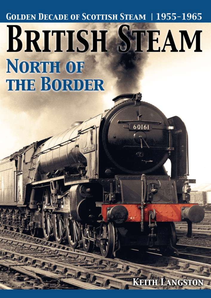 British Steam: North of the Border by Keith Langston (bookazine)